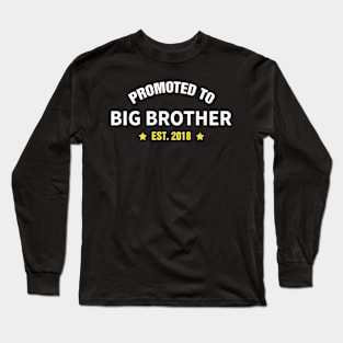 PROMOTED TO BIG BROTHER EST 2018 gift ideas for family Long Sleeve T-Shirt